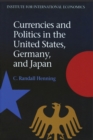 Image for Currencies and Politics in the United States, Germany, and Japan