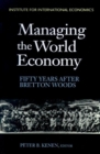 Image for Managing the world economy  : fifty years after Bretton Woods