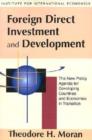Image for Foreign Direct Investment and Development – The New Policy Agenda for Developing Countries and Economies in Transition