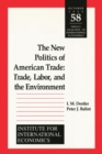 Image for The New Politics of American Trade – Trade, Labor, and the Environment