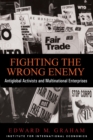Image for Fighting the Wrong Enemy – Antiglobal Activists and Multinational Enterprises
