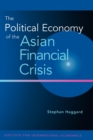 Image for The Political Economy of the Asian Financial Crisis