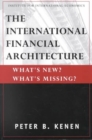 Image for The International Financial Architecture – What`s New? What`s Missing?