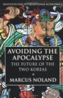Image for Avoiding the Apocalypse: the future of the two Koreas