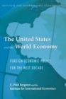 Image for The United States and the World Economy – Foreign Economic Policy for the Next Decade