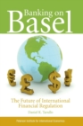 Image for Banking on Basel  : the future of international financial regulation