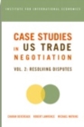 Image for Case Studies on US Trade Negotiations v. 2; Resolving Disputes : v. 2,