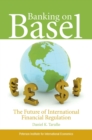 Image for Banking on Basel: the future of international financial regulation