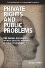 Image for Private rights and public problems  : the global economics of intellectual property in the 21st century