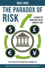 Image for The paradox of risk: leaving the monetary policy comfort zone