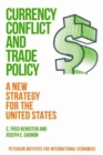 Image for Currency Conflict and Trade Policy – A New Strategy for the United States
