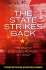 Image for The state strikes back: the end of economic reform in China?