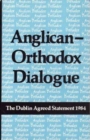 Image for Anglican-Orthodox dialogue  : the Dublin Agreed Statement 1984