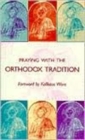 Image for Praying with the Orthodox Tradition