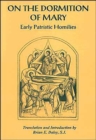 Image for On the dormition of Mary  : early patristic homilies