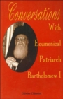 Image for Conversations with Ecumenical Patriarch Bartholomew I