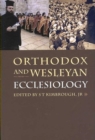 Image for Orthodox and Wesleyan Ecclesiology