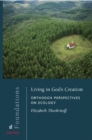 Image for Living in God Creation: Orthodox
