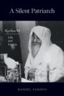 Image for A silent patriarch  : Kyrillos VI (1902-1971)