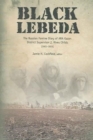 Image for Black Lebeda : The Russian Famine Diary of ARA Kazan District Supervisor J. Rives Childs, 1921-1923