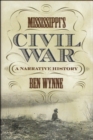 Image for Mississippi&#39;s Civil War : a Narrative History