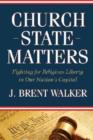 Image for Church-State Matters : Fighting for Religious Liberty in Our Nation&#39;s Capital