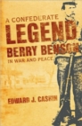 Image for A Confederate Legend : Berry Benson in War and Peace