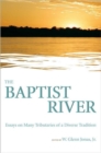 Image for The Baptist River : Essays on Many Tributaries of a Diverse Tradition
