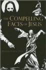 Image for The Compelling Faces of Jesus