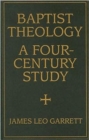 Image for Baptist Theology : A Four-century Study