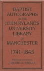 Image for Baptist Autographs in the John Rylands University Library of Manchester, 1741-1845