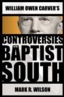 Image for William Owen Carver&#39;s Controversies in the Baptist South