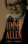 Image for Loving Beyond Your Theology : The Life and Ministry of Jimmy Raymond Allen