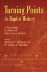 Image for Turning Points in Baptist History : A Festschrift in Honor of Harry Leon McBeth