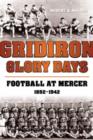 Image for Gridiron Glory Days: Football at Mercer, 1892-1942