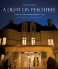Image for A Light on Peachtree : A History of the Atlanta Woman&#39;s Club