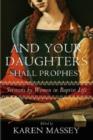 Image for And Your Daughters Shall Prophesy : Sermons by Women in Baptist Life