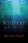 Image for Mirror&#39;s Fathom : A Novel
