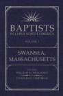 Image for Baptists in Early North America: Volume 1 : Swansea, Massachusetts