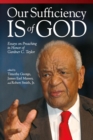 Image for Our Sufficiency Is of God : Essays on Preaching in Honor of Gardner C. Taylor