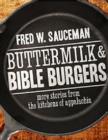 Image for Buttermilk and Bible Burgers : More Stories from the Kitchens of Appalachia