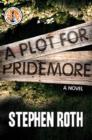 Image for A Plot for Pridemore : A Novel