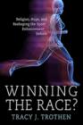 Image for &quot;Winning the race?&quot;  : religion, hope, and the reshaping of the athletic enhancement debate