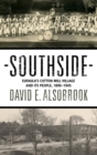 Image for Southside : Eufaula&#39;s Cotton Mill Village and its People, 1890-1945