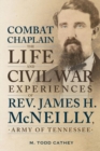 Image for Combat Chaplain : The Life and Civil War Experiences of Rev. James H. McNeilly