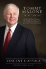 Image for Tommy Malone, Trial Lawyer : And the Light Shone Through...The Guiding Hand Shaping One of America&#39;s Greatest Trial Lawyers
