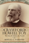 Image for Crawford Howell Toy : The Man, the Scholar, the Teacher