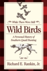 Image for While There Were Still Wild Birds