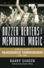 Image for Buzzer Beaters and Memorial Magic : A Memoir of the Vanderbilt Commodores, 1987-1989