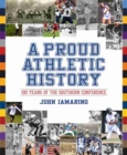 Image for A Proud Athletic History : 100 Years of the Southern Conference
